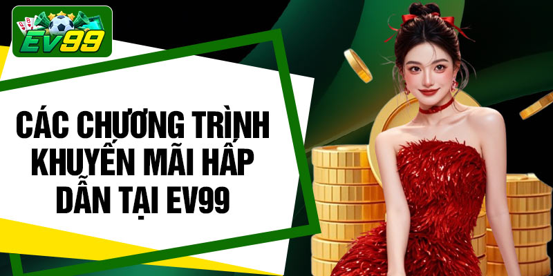 Các chương trình khuyến mãi hấp dẫn tại EV99